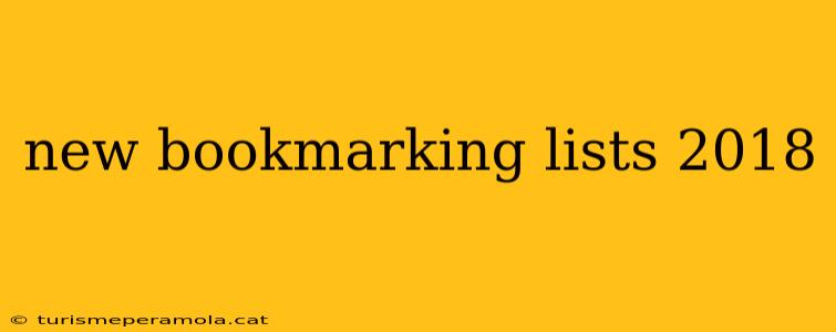 new bookmarking lists 2018