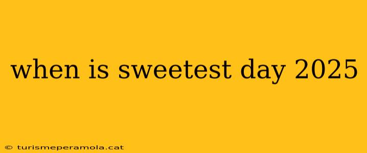 when is sweetest day 2025